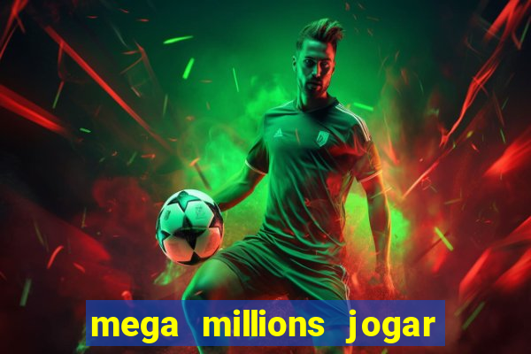 mega millions jogar do brasil